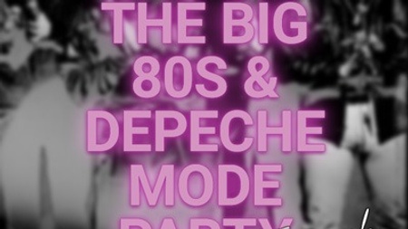 THE BIG 80S & DEPECHE MODE PARTY
