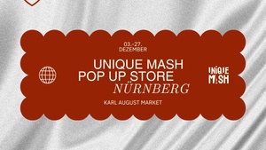 Unique Mash Pop Up Shop, Nürnberg