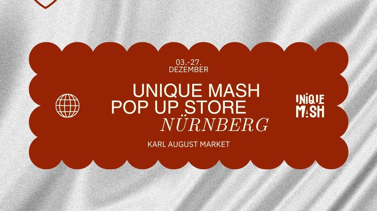 Unique Mash Pop Up Shop, Nürnberg