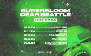 Superbloom X Dear Seattle – München, Live Evil