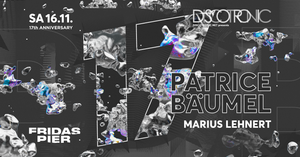 17 JAHRE DISCOTRONIC NIGHT w/ PATRICE BÄUMEL | MARIUS LEHNERT