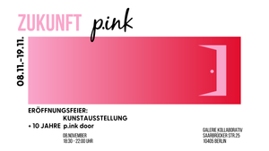 Zukunft Pink | Ausstellungseröffnung + 10 Jahresfeier