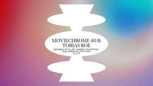 Barabend mit DJ-Set – Moviechrome 40 & Tobias Roe