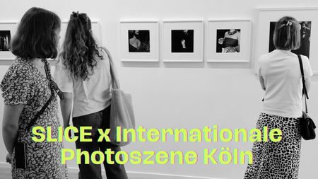 SLICE x Internationale Photoszene Köln - Art Walk Innenstadt