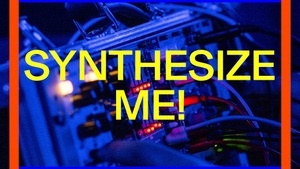 Synthesize Me! X Kunstverein
