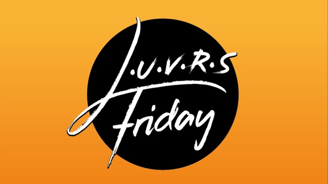 L.U.V.R.S. FRIDAY