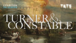 Exhibition on Screen: Turner & Constable