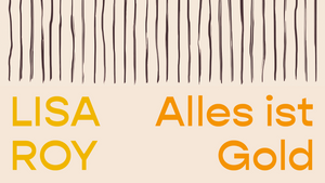 ALLES IST GOLD: Lesung mit Lisa Roy