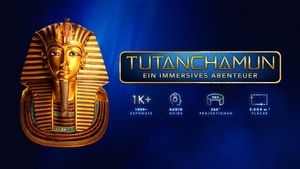 TUTANCHAMUN: Ein Immersives Abenteuer