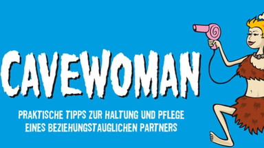 CAVEWOMAN - Sex, Lügen & Lippenstifte