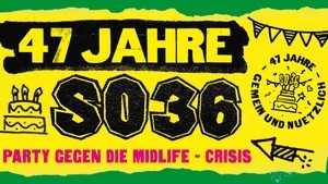 47 Jahre SO36 - Party gegen die Midlife-Crisis