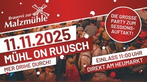 MÜHL ON RUUSCH - 11.11. IN DER MALZMÜHLE