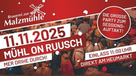 MÜHL ON RUUSCH - 11.11. IN DER MALZMÜHLE