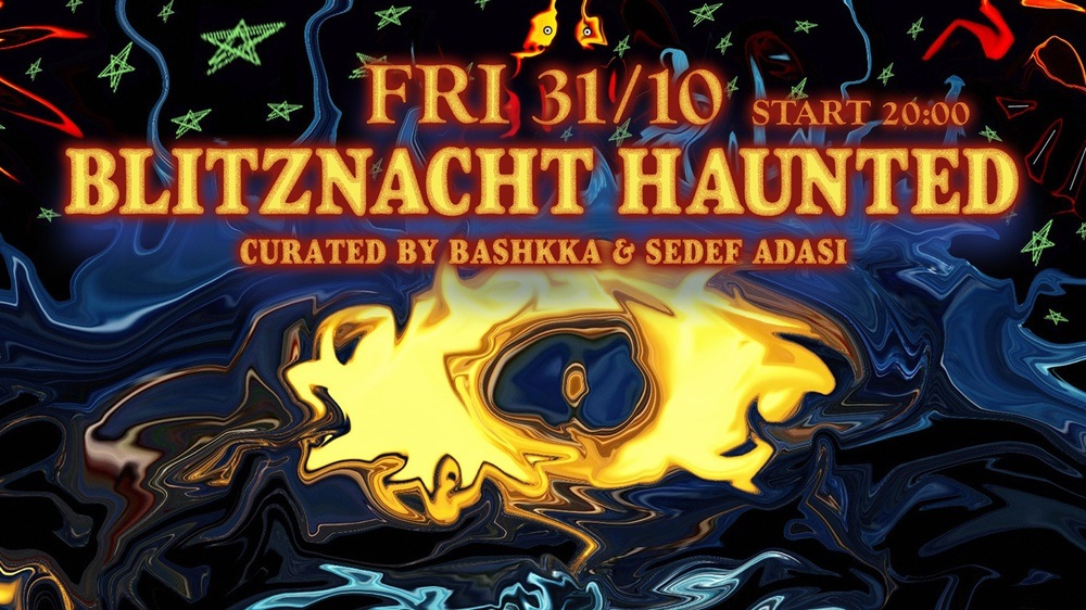 BLITZNACHT HAUNTED [Start 20:00] w/ Bashkka, D. Dan, OK Williams, Sedef Adasi
