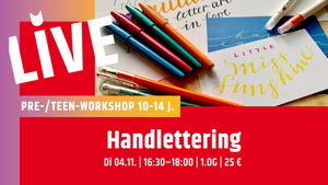 Pre-/Teen-Workshop: Handlettering (10-14 J.) Setz deine Handschrift in Szene