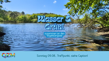 Wasser & Grün / zusammen an den Vogelstangsee