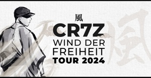 CR7Z - WIND DER FREIHEIT TOUR 2024