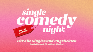 Single Comedy Night (26-38 Jahre)