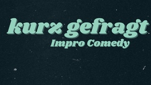 kurz gefragt - Impro Comedy
