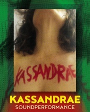 KASSANDRAE- Soundperformance / Okuda - Borges - Kastner - Hoffmann