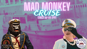 MAD MONKEY CRUISE - Comedy auf der Spree