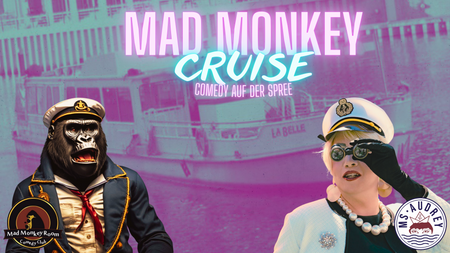 MAD MONKEY CRUISE - Comedy auf der Spree