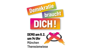 Demokratie braucht DICH - DEMO am 08.02. in MÜNCHEN