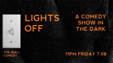 Lights Off — A Comedy Experience in Complete Darkness