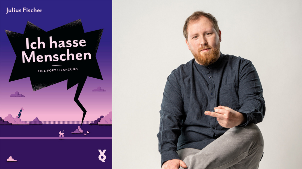 Julius Fischer - Ich hasse Menschen. Eine Fortpflanzung