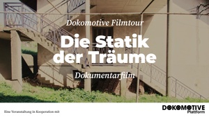 Dokomotive Kinotour – Die Statik der Träume