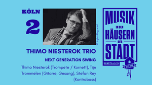 Musik in den Häusern der Stadt - Konzert 02: Thimo Niesterok Trio