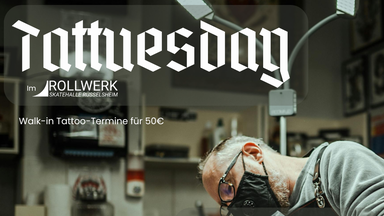 Tattuesday im Rollwerk