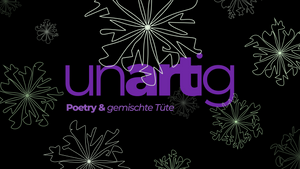 unARTig. Kulturabend an der HfGG – Poetry & gemischte Tüte