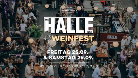 Das HALLE Tor 2 WEINFEST *Herbst Edition* | DIE HALLE Tor 2