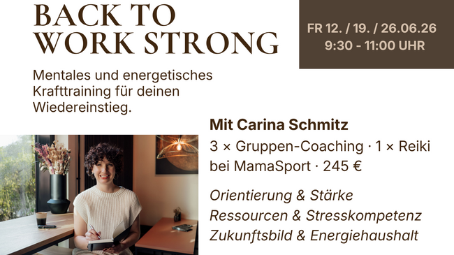 BACK TO WORK STRONG – Mentales und energetisches Krafttraining für deinen Wiedereinstieg