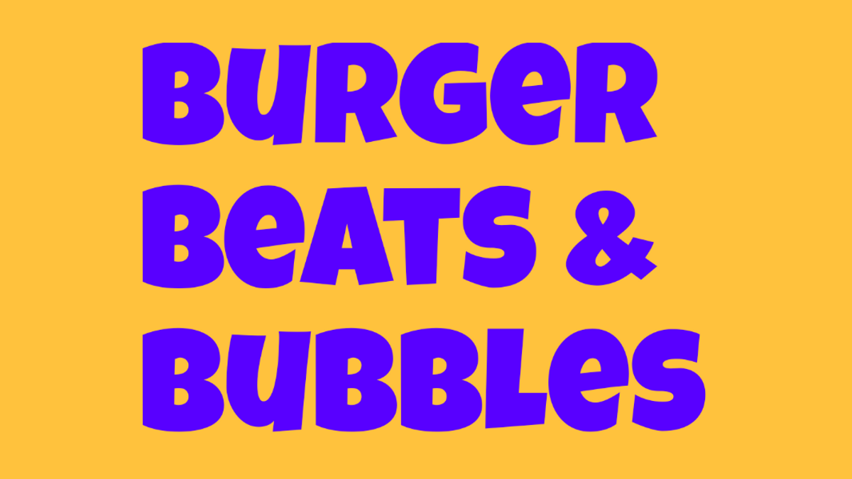 Burger Beats \u0026 Bubbles