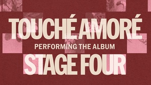 TOUCHÉ AMORÉ - "Stage Four" World Tour