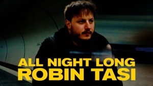 Robin Tasi All Night Long (B2B Special Guests)
