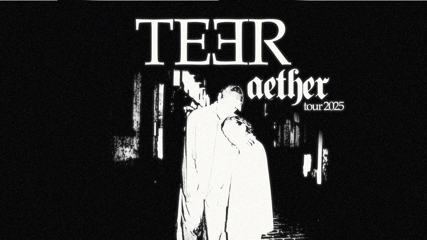 TEER - AETHER Tour 2025