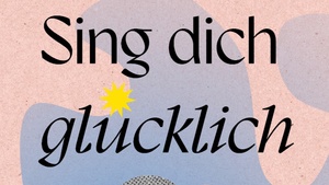 Sing dich glücklich