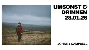 Umsonst und Drinnen mit Johnny Campbell (UK)