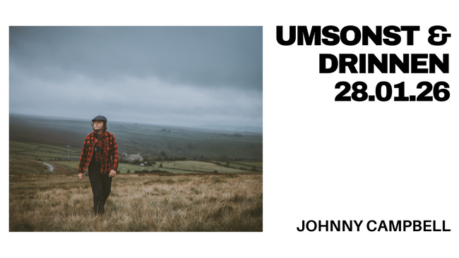 Umsonst und Drinnen mit Johnny Campbell (UK)