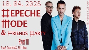 Depeche Mode & Friends Party Part III