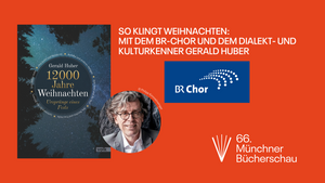 So klingt Weihnachten: Mit dem BR-Chor und dem beliebten Dialekt- und Kulturkenner Gerald Huber