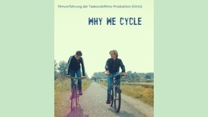 Why we cycle - Filmvorführung der Taskovskifilms-Produktion (OmU)