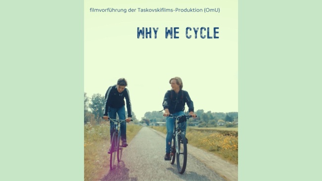 Why we cycle - Filmvorführung der Taskovskifilms-Produktion (OmU)