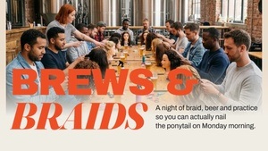 Brews & Braids: The Hair Braiding Workshop for Dads