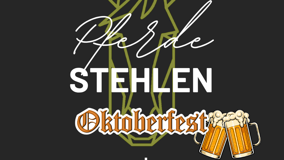 Pferde stehlen - Oktoberfest Edition