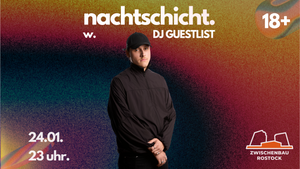nachtschicht. w. DJ GUESTLIST