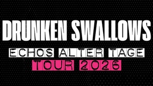 Live: DRUNKEN SWALLOWS